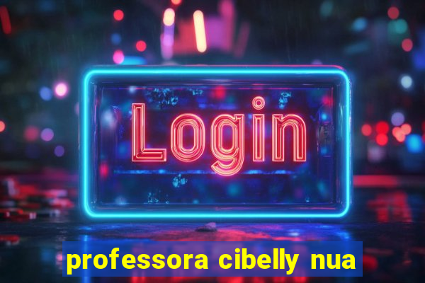 professora cibelly nua